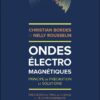 Ondes electromagnétiques par Christian Bordes et Nelly Rousselin
